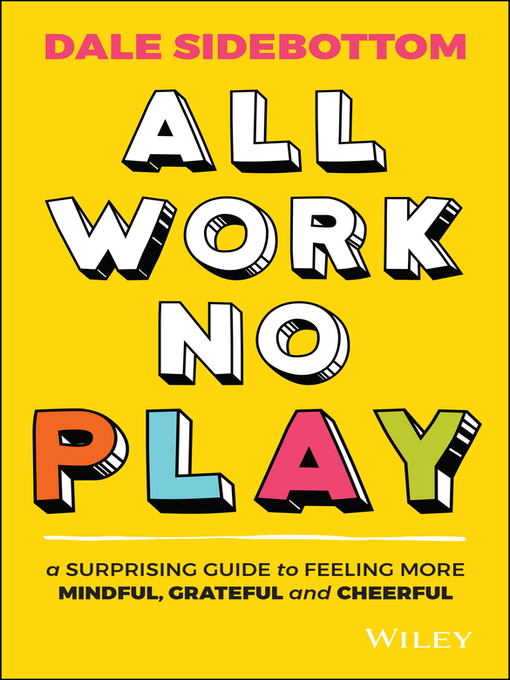 Title details for All Work No Play by Dale Sidebottom - Available